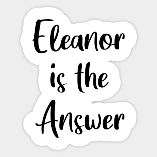 Eleanor is the Answer Sticker